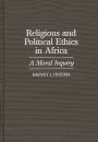 Religious and Political Ethics in Africa: A Moral Inquiry