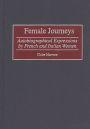 Female Journeys: Autobiographical Expressions by French and Italian Women