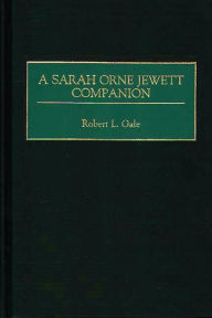 Title: A Sarah Orne Jewett Companion, Author: Robert L. Gale