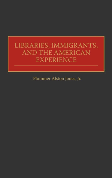 Libraries, Immigrants, and the American Experience