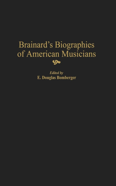 Brainard's Biographies of American Musicians