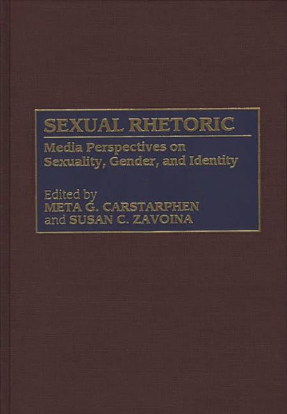 Sexual Rhetoric: Media Perspectives on Sexuality, Gender, and Identity