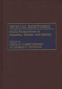 Sexual Rhetoric: Media Perspectives on Sexuality, Gender, and Identity