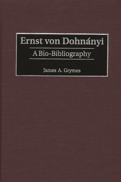 Ernst von Dohnányi: A Bio-Bibliography