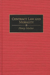 Title: Contract Law and Morality, Author: Henry Mather