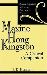 Title: Maxine Hong Kingston: A Critical Companion, Author: Edelma D. Huntley