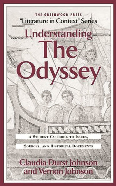 Understanding The Odyssey: A Student Casebook to Issues, Sources, and Historic Documents