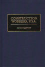 Construction Workers, U.S.A.