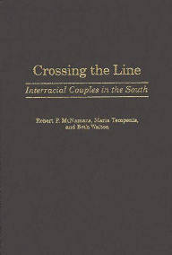 Title: Crossing the Line: Interracial Couples in the South, Author: Maria Tempenis