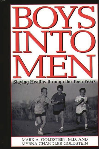 Boys into Men: Staying Healthy through the Teen Years