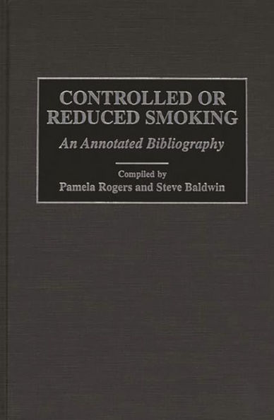 Controlled or Reduced Smoking: An Annotated Bibliography