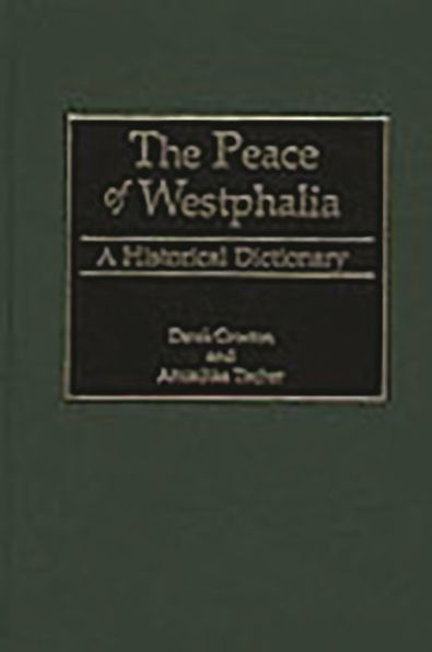 The Peace of Westphalia: A Historical Dictionary