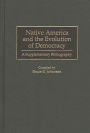 Native America and the Evolution of Democracy: A Supplementary Bibliography