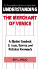 Understanding The Merchant of Venice: A Student Casebook to Issues, Sources, and Historical Documents