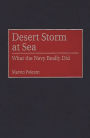 Desert Storm at Sea: What the Navy Really Did