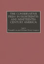 The Conservative Press in Eighteenth- and Nineteenth-Century America