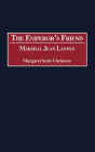 The Emperor's Friend: Marshal Jean Lannes