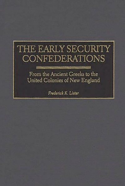 The Early Security Confederations: From the Ancient Greeks to the United Colonies of New England