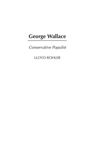 George Wallace: Conservative Populist