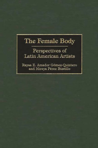 The Female Body: Perspectives of Latin American Artists