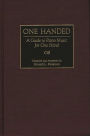 One Handed: A Guide to Piano Music for One Hand