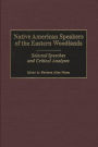 Native American Speakers of the Eastern Woodlands: Selected Speeches and Critical Analyses