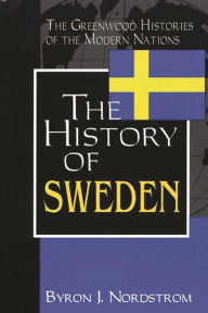 Title: The History of Sweden, Author: Byron J. Nordstrom