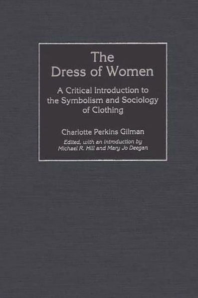 The Dress of Women: A Critical Introduction to the Symbolism and Sociology of Clothing