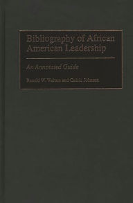 Title: Bibliography of African American Leadership: An Annotated Guide, Author: Cedric Johnson