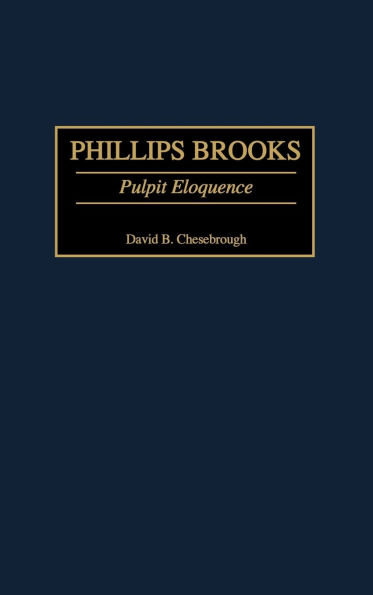 Phillips Brooks: Pulpit Eloquence