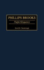 Phillips Brooks: Pulpit Eloquence