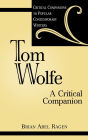 Tom Wolfe: A Critical Companion