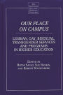 Our Place on Campus: Lesbian, Gay, Bisexual, Transgender Services and Programs in Higher Education