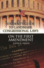 Students Guide to Landmark Congressional Laws on the First Amendment