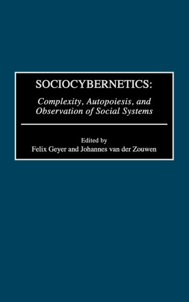 Sociocybernetics: Complexity, Autopoiesis, and Observation of Social Systems
