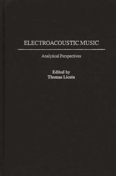 Electroacoustic Music: Analytical Perspectives