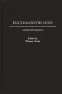 Electroacoustic Music: Analytical Perspectives