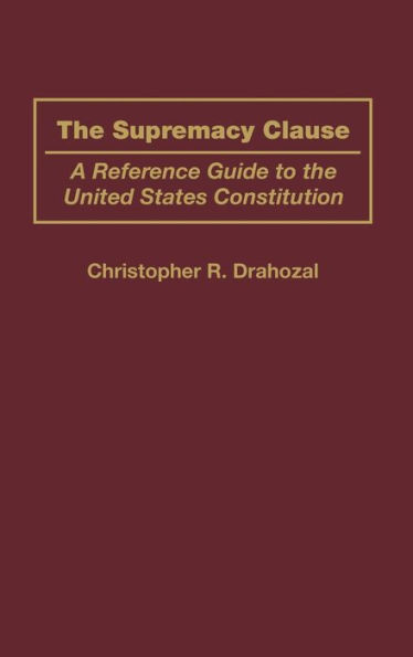 The Supremacy Clause: A Reference Guide to the United States Constitution