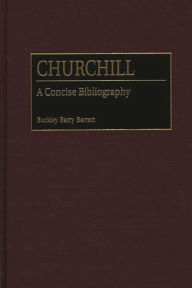 Title: Churchill: A Concise Bibliography, Author: Buckley B. Barrett