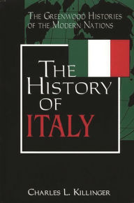 Title: The History of Italy, Author: Charles L. Killinger