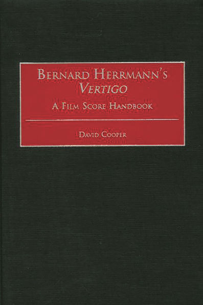 Bernard Herrmann's Vertigo: A Film Score Handbook