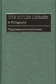 Title: The Hitler Library: A Bibliography, Author: Philipp Gassert