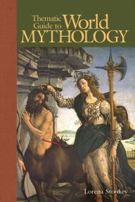 Title: Thematic Guide to World Mythology, Author: Lorena Laura Stookey