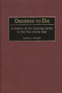 Ordered to Die: A History of the Ottoman Army in the First World War