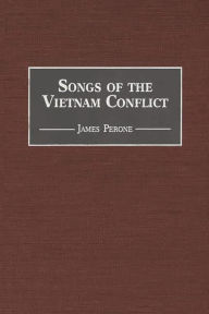 Title: Songs of the Vietnam Conflict, Author: James E. Perone