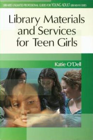 Title: Library Materials and Services for Teen Girls, Author: Katie O'Dell