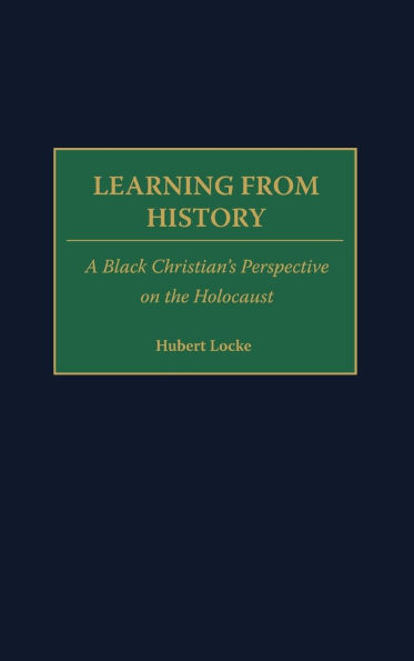 Learning from History: A Black Christian's Perspective on the Holocaust