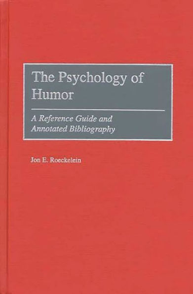 The Psychology of Humor: A Reference Guide and Annotated Bibliography