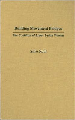 Building Movement Bridges: The Coalition of Labor Union Women