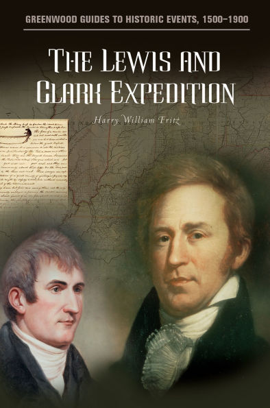 The Lewis and Clark Expedition (Greenwood Guides to Historic Events, 1500-1900)